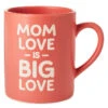 Hallmark Mom Love Is Big Love Jumbo Mug, 60 Oz. 2 Hallmark Mom Love Is Big Love Jumbo Mug, 60 Oz. -Hallmark Mom Love Is Big Love Jumbo Mug 1MUG3576 01